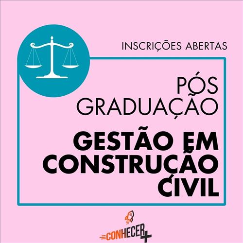 PÓS GRADUAÇÃO DE GESTÃO EM CONSTRUÇÃO CIVIL