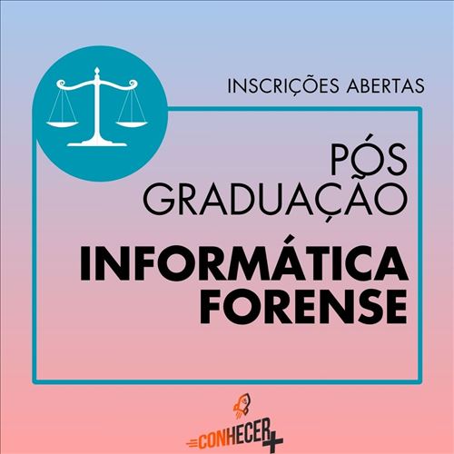 PÓS GRADUAÇÃO EM INFORMÁTICA FORENSE