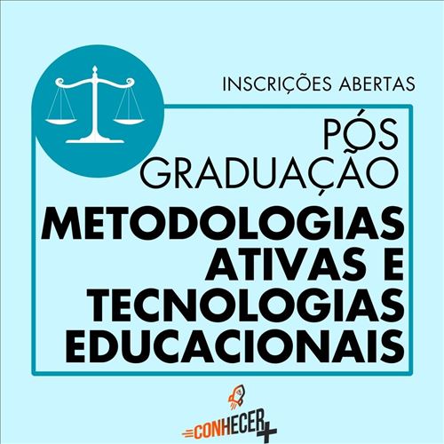 PÓS GRADUAÇÃO EM METODOLOGIAS ATIVAS E TECNOLOGIAS EDUCACIONAIS