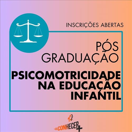 PÓS GRADUAÇÃO EM PSICOMOTRICIDADE NA EDUCAÇÃO INFANTIL