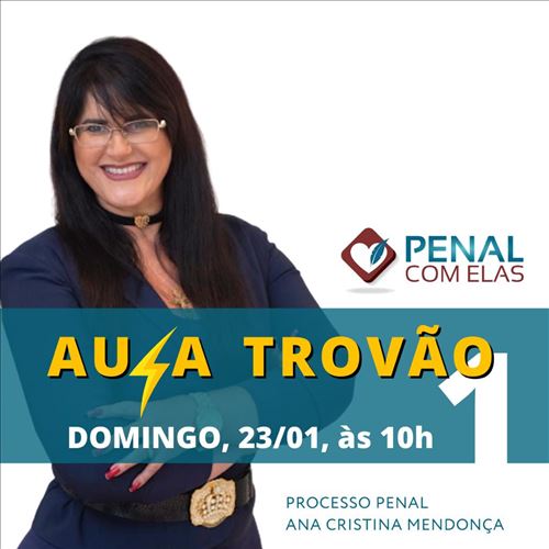 Aula Trovão 01 -  Direito Processual Penal - Profa. Ana Cristina - 23/01/2022