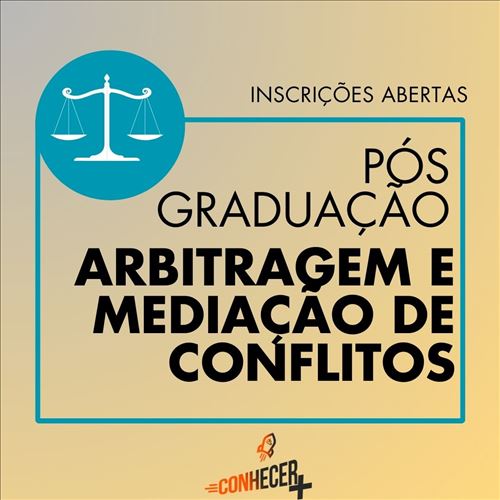 PÓS GRADUAÇÃO EM ARBITRAGEM E MEDIAÇÃO DE CONFLITOS