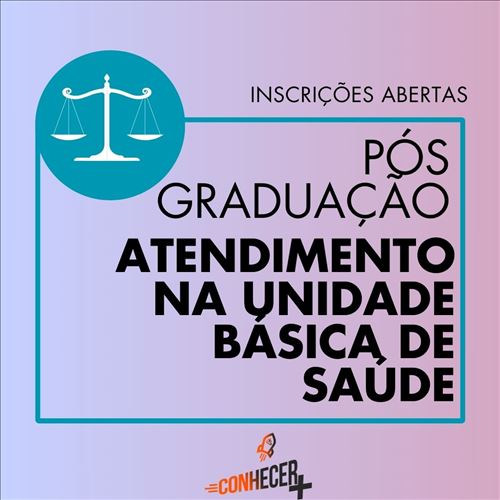 PÓS GRADUAÇÃO EM ATENDIMENTO NA UNIDADE BÁSICA DE SAÚDE