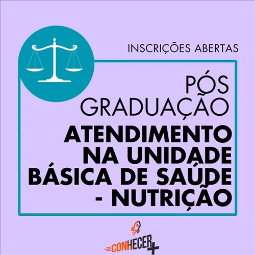 PÓS GRADUAÇÃO EM ATENDIMENTO NA UNIDADE BÁSICA DE SAÚDE - NUTRIÇÃO