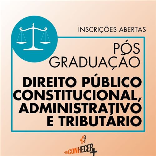 PÓS GRADUAÇÃO EM DIREITO PÚBLICO, CONSTITUCIONAL, ADMINISTRATIVO E TRIBUTÁRIO