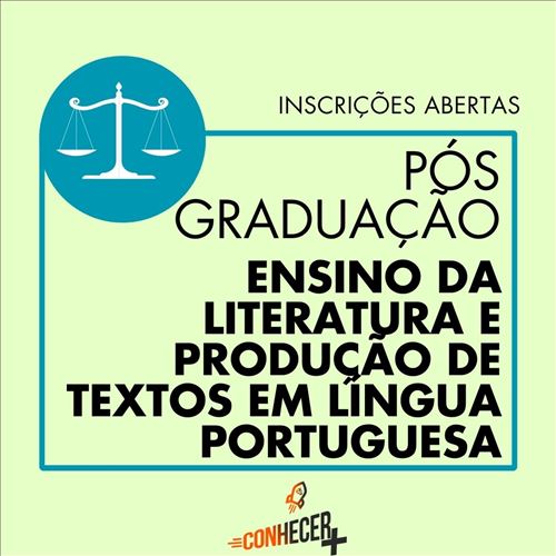 PÓS GRADUAÇÃO EM ENSINO DA LITERATURA E PRODUÇÃO DE TEXTOS NA LÍNGUA PORTUGUESA