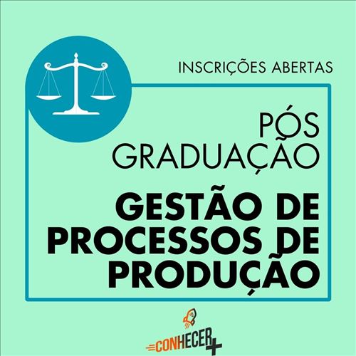 PÓS GRADUAÇÃO EM GESTÃO DE PROCESSOS DE PRODUÇÃO